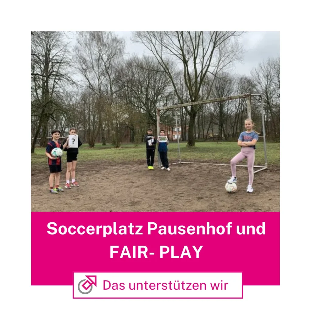 Soccerplatz Pausenhof und FAIR- PLAY